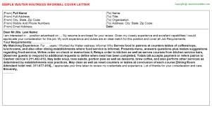 A cover letter is at least as important as a resume in helping you land an interview for the job you want. Waiter Waitress Informal Cover Letters