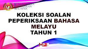 Koleksi Soalan Peperiksaan Bahasa Melayu Tahun 1 My Pendidik