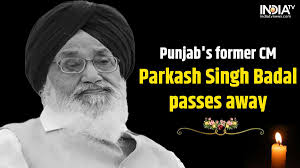 Former Chief Minister of Punjab and SAD patriarch Parkash Singh Badal  passes away at 95