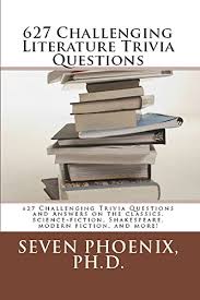 Instantly play online for free, no downloading needed! 627 Challenging Literature Trivia Questions Kindle Edition By Phoenix Seven Humor Entertainment Kindle Ebooks Amazon Com