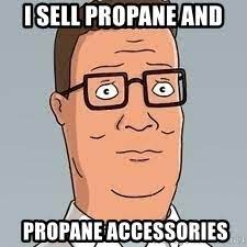 You can help our wiki by expanding it. I Sell Propane And Propane Accessories Hank Hill Meme Meme Generator