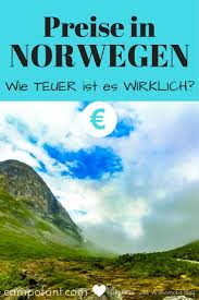Preise In Norwegen So Teuer Ist Es Wirklich Budgeting Es Ist Norwegen Preise Teuer Wirklich Norwegen Norwegen Reisen Norwegen Rundreise