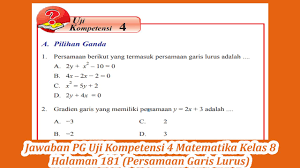 Maybe you would like to learn more about one of these? Jawaban Pg Uji Kompetensi 4 Matematika Kelas 8 Halaman 181 Persamaan Garis Lurus Youtube