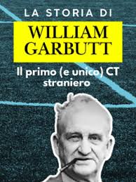 William Garbutt: Il primo CT straniero della Nazionale