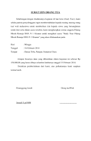 Surat izin orang tua merupakan suatu surat tertulis yang digunakan sebagai pernyataan dari orang tua bahwasanya telah menyetujui kegiatan terkait yang dilakukan oleh anaknya. Contoh Surat Permohonan Izin Orang Tua Untuk Study Tour Berbagi Contoh Surat