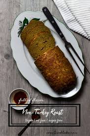 How To Make A Vegan Turkey Roast Unturkey For Thanksgiving Or Other Holidays Like Christm Vegan Holiday Recipes Vegan Thanksgiving Recipes Vegan Thanksgiving