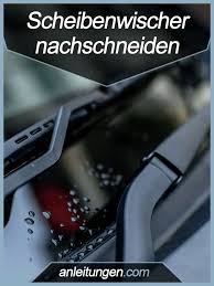 Scheibenwischer Nachschneiden Wenn Scheibenwischer Trotz Reinigung Schlieren Ziehen Muss Man Sie Nicht Scheibenwischer Reinigen Auto Putzen Felgen Reinigen