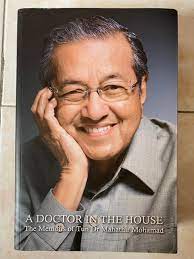 A doctor in the house: A Doctor In The House The Memoirs Of Tun Dr Mahathir Mohamad Books Stationery Books On Carousell