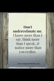 Never Underestimate Quiet People Quotes Life Quotes Words