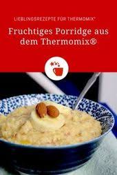 Fruchtiges Porridge Rezept Fur Den Thermomix Rezept Rezepte Thermomix Thermomix Rezepte