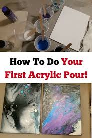 How To Do Your First Acrylic Pour Step By Step Guide Acrylic Painting Diy Acrylic Pouring Art Drip Painting