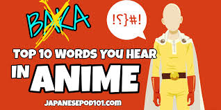 The only time i told them to any ways, to answer your questions, the best way to learn a language is to take a course. The Top 10 Words You Ll Hear In Anime Japanesepod101 Com Blog