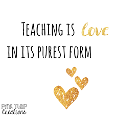 Teaching Is Love In Its Purest Form Teaching Quotes Educational Education Teache Teaching Quotes Birthday Quotes For Teacher Teacher Quotes Inspirational