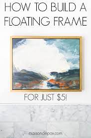 Diy Floating Frame For Wall Art Maison De Pax Framing Canvas Art Diy Canvas Frame Frames For Canvas Paintings
