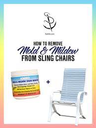 How To Remove Mold Mildew From Outdoor Sling Chairs Outdoor Sling Chair Sling Chair Mold Remover