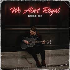 Greg Rider, We Ain't Royal Review