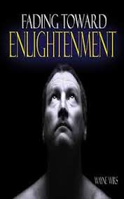 Fading Toward Enlightenment