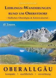 Bergsteigen, hüttentouren und klettern in hochalpiner umgebung. Lieblings Wanderungen Rund Um Oberstdorf Von Gerald Schwabe Buch Thalia