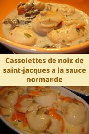 Cassolettes De Noix De Saint Jacques A La Sauce Normande En 2020 Recettes De Cuisine Sauce Normande Noix De Saint Jacques