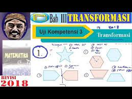 Dapet copas dari mana bang? Jawaban Uji Kompetensi 3 Transformasi Kelas 9 Masnurul