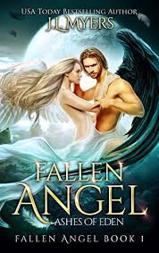 What does one think about when one hears the word angel? Fallen Angel 1 Ashes Of Eden Ebook Myers J L Amazon Co Uk Kindle Store