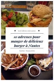 10 Adresses Pour Manger De Delicieux Burgers A Nantes En 2020 Delicieux Alimentation Miam