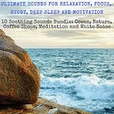 This post focuses on ocean sounds on youtube, explaining why these sounds are good for falling asleep and how to download the best ocean . Ultimate Sounds For Relaxation Focus Study Deep Sleep And Motivation Ten Soothing Sounds Bundle Ocean Nature Coffee Shops Meditation And White Noise Audio Download Ariel Navina Ariel Navina Focus Study And Relaxation