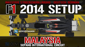 Pole position, meilleur tour, victoire. F1 2014 Sepang Setup Malaysia F1 2014 Setups Streckenerklarung Sepang International Circuit Youtube