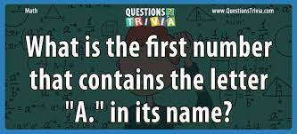 Also, see if you ca. Question What Is The First Number That Contains The Letter A In Its Name