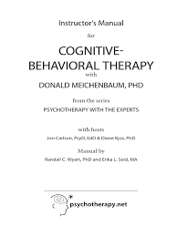 Cognitive behavior modification (cbm) is a therapeutic technique in which clients challenge their internal beliefs and assumptions regarding matters that are upsetting them. A Personal And Professional Journey With Don Meichenbaum The Evolution Of Cognitive Behavior Therapy