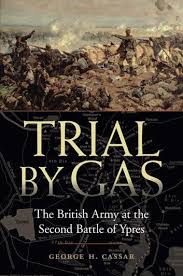 Trial By Gas Ebook By George H Cassar Rakuten Kobo In 2020 Second Battle Of Ypres Ypres British Army