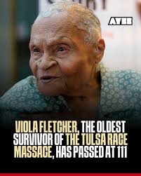 Viola Fletcher, the oldest known survivor of the Tulsa Race Massacre, has  passed away at 111. What a remarkable life. May she rest in peace.