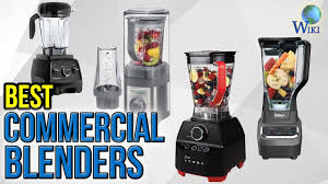 10 Best Commercial Blenders 2017 Youtube