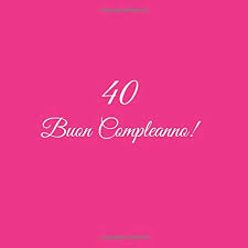 40 Buon Compleanno Libro Degli Ospiti 40 Anni Buon Compleanno Guest Book Ospiti Party Decorazioni Accessori Buon Compleanno Libri Degli Ospiti Compleanno