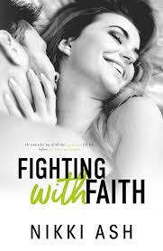 Fighting with Faith (Fighting, #2) by Nikki Ash