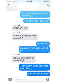 You send bits and pieces of lyrics to your boyfriend, starting with the first few words of the song, which are sure to utterly confuse him. Song Lyrics Prank On Bff