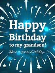 Grandson, a simple hug from you makes all my troubles melt away. Have A Great Birthday Happy Birthday Card For Grandson Birthday Greeting Cards By Davia