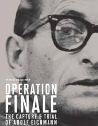 Operation Finale: The Capture And Trial Of Adolf Eichmann - Illinois  Holocaust Museum