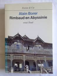 Rimbaud En Abyssinie Alain Borer Ebay En 2020 Fiction Auteurs