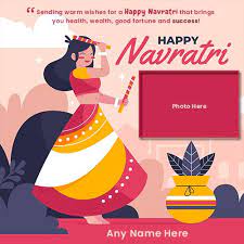 Happy Navratri 2020 Photo Frames With Name Happy Navratri Navratri Navratri Wishes