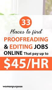 33 Places To Find Proofreading Editing Jobs Online That Pay Up To 45 Per Hour Proofreadingjobs Editing Editing Jobs Proofreading Jobs Online Writing Jobs