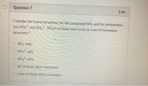 Rules to draw the lewis structures. Solved Question 7 1 Pts Consider The Lewis Structures For Chegg Com