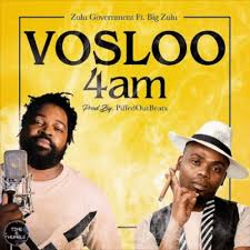 Zulu Government Vosloo 4am Ft Big Zulu Mp3 Download Fakaza