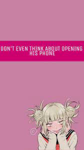 Himiko Toga Wallpaper Don T Even Think About Opening His Phone Anime Wallpaper Iphone Anime Wallpaper Phone Dont Touch My Phone Wallpapers
