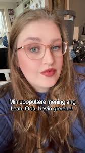 Min upopulære mening ang Leah, Oda, Kevin greiene!