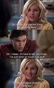 Day 14 One Of My Fave Quotes The Girl Next Door What S The Craziest Thing You Ve Done Lately Girl Next Door Movie Romantic Movie Quotes Elisha Cuthbert