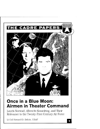 Once in a Blue Moon: Airmen in Theater Command: Lauris Norstad, Albrecht  Kesselring, and Their Relevance to the Twenty-First Cen