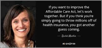 Rachel Martin Quote If You Want To Improve The Affordable Care Act Let S An impressive 35 quotes to inspire teamwork. az quotes