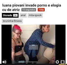 Luana piovani invade porno e elogia cu de atriz Storado [5kII anal  mila-spook bruninha-fitness ID) - iFunny
