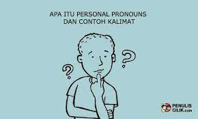 Apa Itu Personal Pronouns Dan Contoh Kalimat Penulis Cilik Tulisan Sekolah